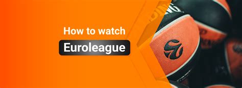 euroleague streaming|euroleague live stream free.